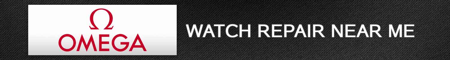 Omega Watch Repair Near Me - Watch Repair Near Me