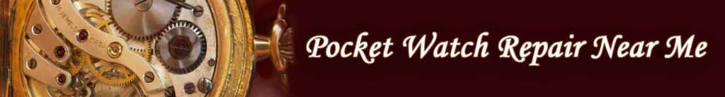 pocket-watch-repair-near-me-locator-map-repair-guide-faq