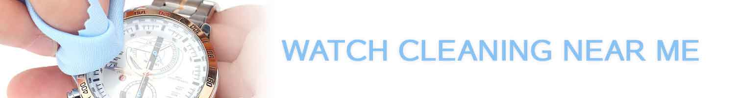 Watch Cleaning Near Me