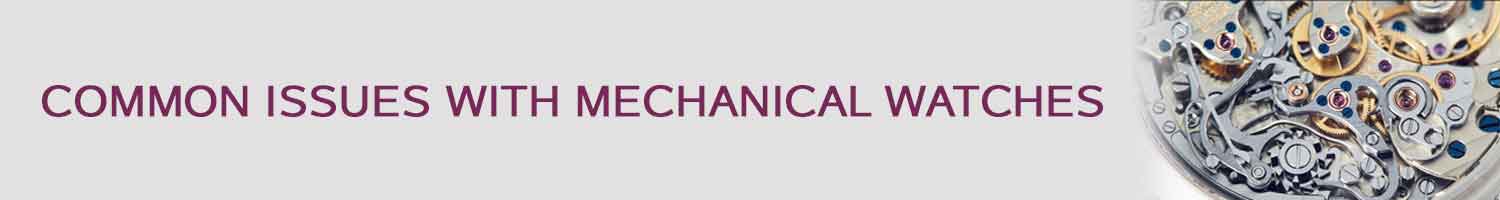 Issues with Mechanical Watches