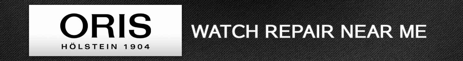 Oris Watch Repair Near Me