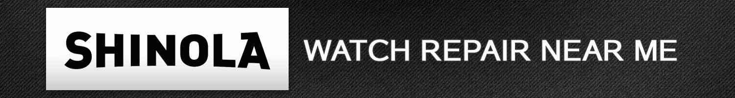 Shinola Watch Repair Near Me
