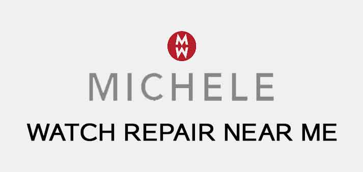 Michele watch repair hot sale near me