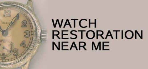 Watch Restoration Near Me
