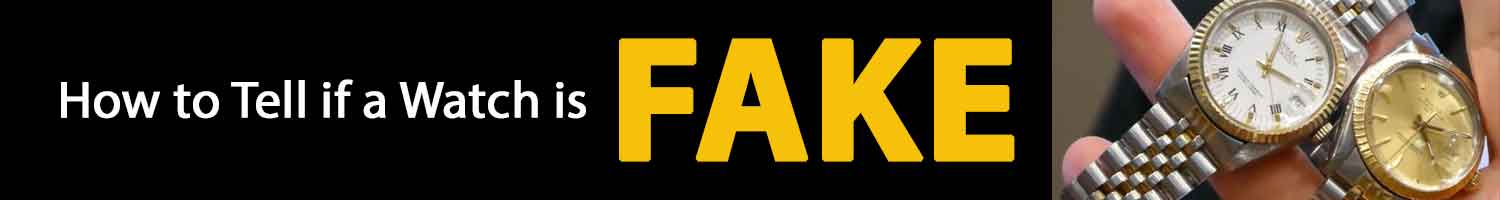 How to tell If a Watch is Fake