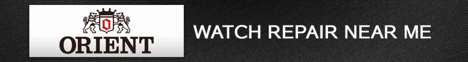 Orient Watch Repair Near Me